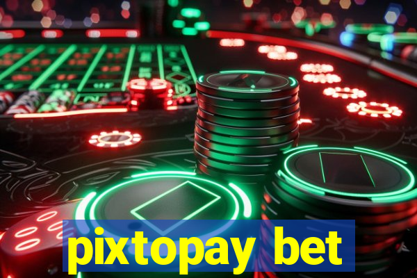 pixtopay bet